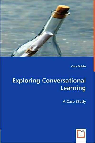 Cover for Cory Dobbs · Exploring Conversational Learning: a Case Study (Pocketbok) (2008)