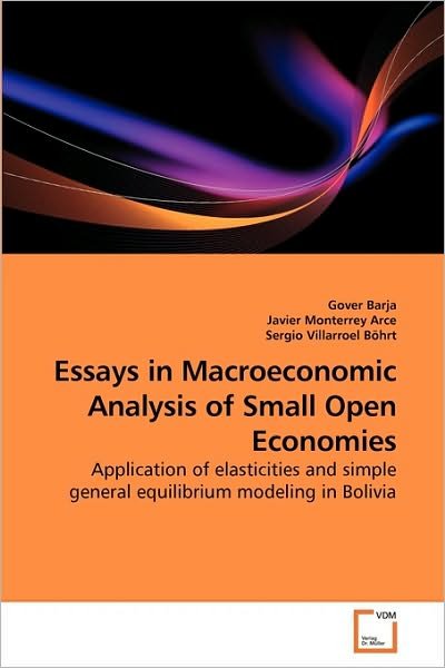 Cover for Gover Barja · Essays in Macroeconomic Analysis of Small Open Economies: Application of Elasticities and Simple General Equilibrium Modeling in Bolivia (Paperback Book) (2009)