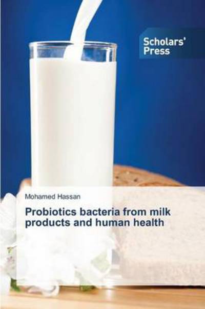 Cover for Mohamed Hassan · Probiotics Bacteria from Milk Products and Human Health (Paperback Book) (2014)