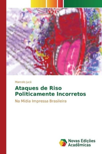 Cover for Jucá · Ataques de Riso Politicamente Inco (Bog) (2015)