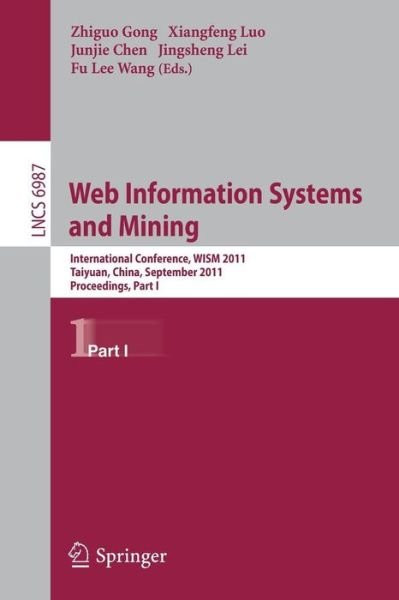 Cover for Zhiguo Gong · Web Information Systems and Mining: International Conference, Wism 2011, Taiyuan, China, September 24-25, 2011, Proceedings - Lecture Notes in Computer Science / Information Systems and Applications, Incl. Internet / Web, and Hci (Taschenbuch) (2011)
