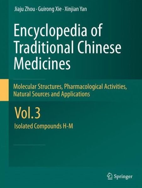 Cover for Jiaju Zhou · Encyclopedia of Traditional Chinese Medicines - Molecular Structures, Pharmacological Activities, Natural Sources and Applications: Vol. 3: Isolated Compounds H-M (Paperback Bog) [2011 edition] (2014)
