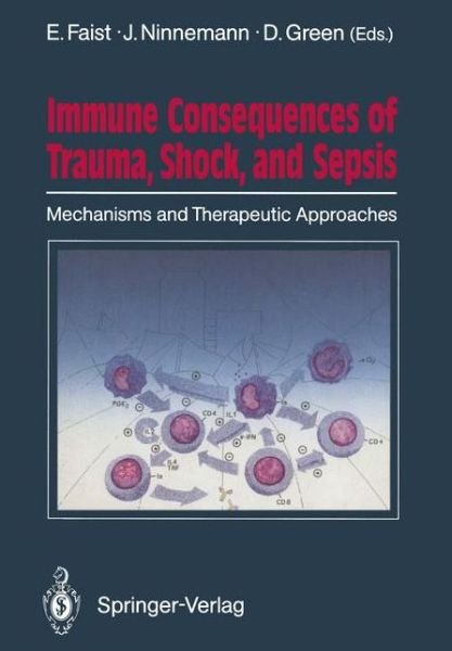 Cover for Eugen Faist · Immune Consequences of Trauma, Shock, and Sepsis: Mechanisms and Therapeutic Approaches (Paperback Book) [Softcover reprint of the original 1st ed. 1989 edition] (2011)