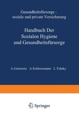 Cover for A Gottstein · Gesundheitsfursorge So&amp;#438; iale Und Private Versicherung (Pocketbok) [Softcover Reprint of the Original 1st 1927 edition] (1927)