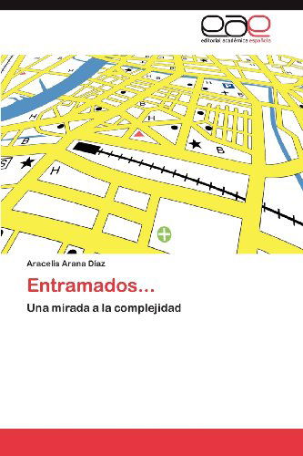 Cover for Aracelis Arana Díaz · Entramados...: Una Mirada a La Complejidad (Paperback Bog) [Spanish edition] (2012)