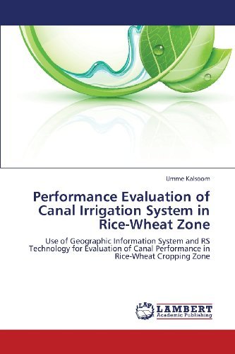 Cover for Umme Kalsoom · Performance Evaluation of Canal Irrigation System in Rice-wheat Zone: Use of Geographic Information System and Rs Technology for Evaluation of Canal Performance in Rice-wheat Cropping Zone (Taschenbuch) (2013)