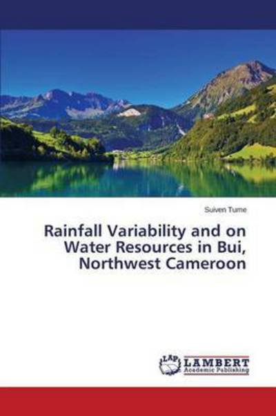 Cover for Tume Suiven · Rainfall Variability and on Water Resources in Bui, Northwest Cameroon (Paperback Bog) (2015)