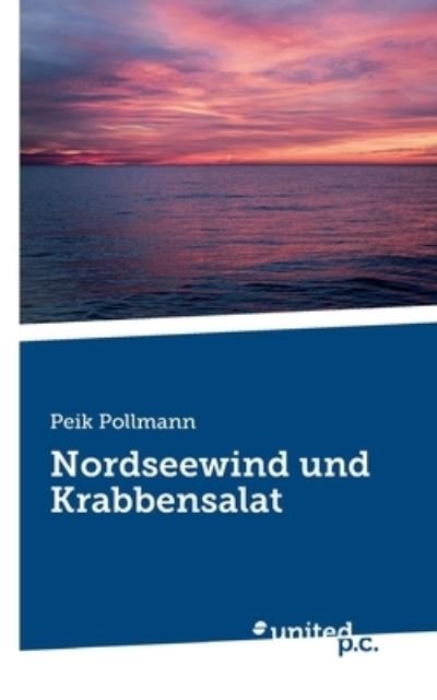 Cover for Peik Pollmann · Nordseewind und Krabbensalat (Paperback Book) (2022)