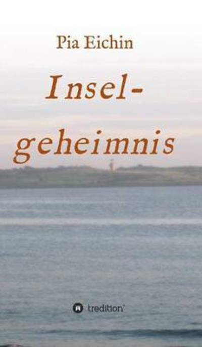 Cover for Pia Eichin · Inselgeheimnis (Innbunden bok) (2015)
