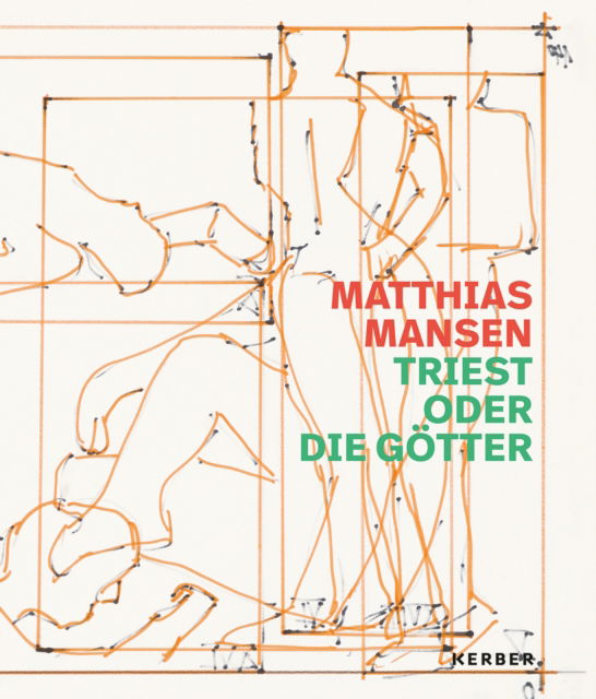 Cover for Uta Kuhl · Matthias Mansen: Triest oder die Gotter (Inbunden Bok) (2024)