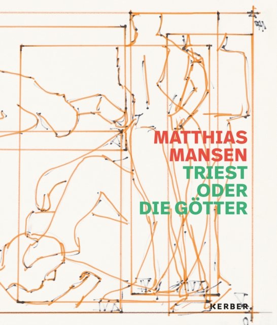 Cover for Uta Kuhl · Matthias Mansen: Triest oder die Gotter (Hardcover bog) (2024)