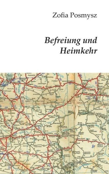 Cover for Zofia Posmysz · Befreiung Und Heimkehr (Pocketbok) [German edition] (2014)