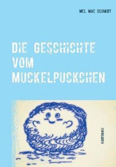 Cover for Schmidt · Die Geschichte vom Muckelpuckch (Bok) (2017)