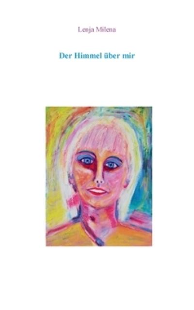 Cover for Lenja Milena · Der Himmel uber mir (Paperback Book) (2020)
