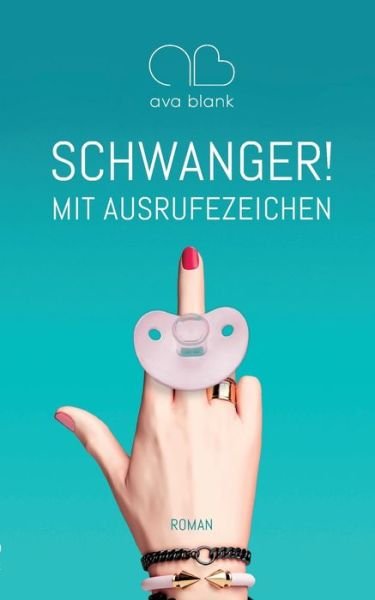 Cover for Ava Blank · Schwanger! Mit Ausrufezeichen (Taschenbuch) (2021)