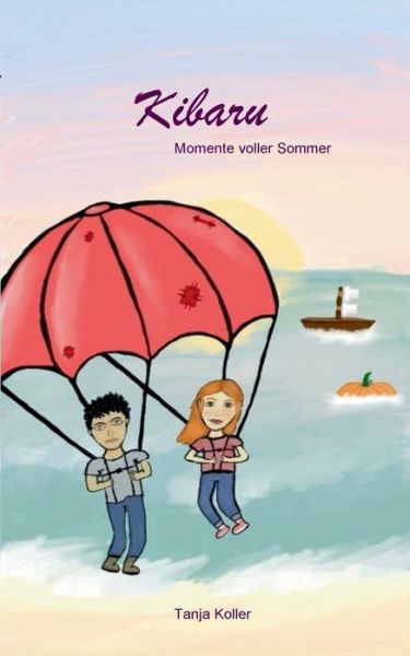 Cover for Tanja Koller · Kibaru: Momente voller Sommer (Paperback Book) (2021)