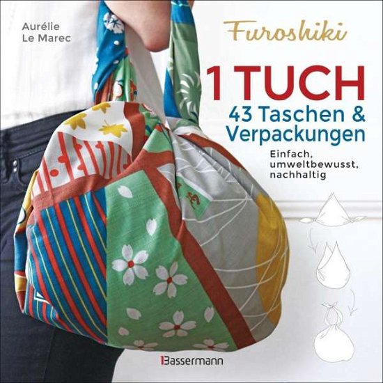 Cover for Le Marec:furoshiki. Ein Tuch · Le Marec:Furoshiki. Ein Tuch - 43 Tasch (Bog)