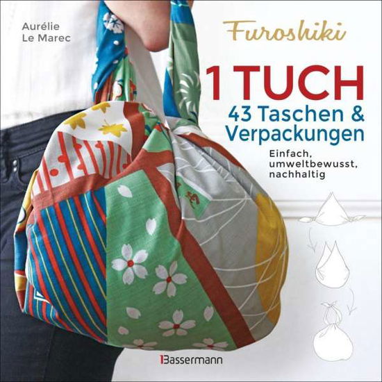 Cover for Le Marec:furoshiki. Ein Tuch · Le Marec:Furoshiki. Ein Tuch - 43 Tasch (Book)