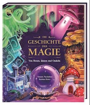 Cover for Tamara Macfarlane · Die Geschichte der Magie (Buch) (2024)