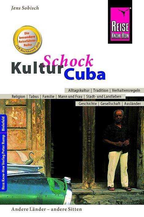 Reise Know-H.KulturSchock Cuba - Sobisch - Livres -  - 9783831712700 - 