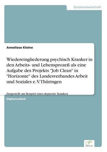 Cover for Anneliese Kleine · Wiedereingliederung Psychisch Kranker in den Arbeits- Und Lebensprozess Als Eine Aufgabe Des Projekts Job Clean in Horizonte Des Landesverbandes a (Paperback Book) [German edition] (2000)