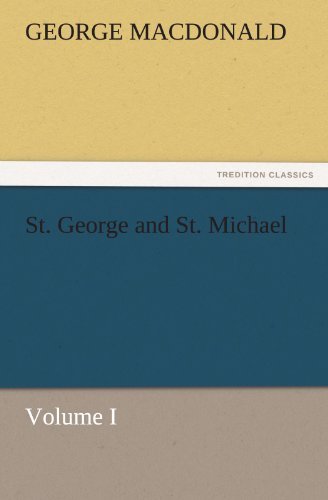 Cover for George Macdonald · St. George and St. Michael Volume I (Tredition Classics) (Taschenbuch) (2011)