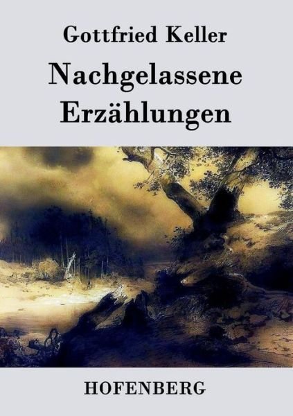 Cover for Gottfried Keller · Nachgelassene Erzahlungen (Paperback Bog) (2015)