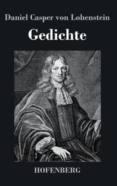 Cover for Daniel Casper Von Lohenstein · Gedichte (Hardcover Book) (2014)