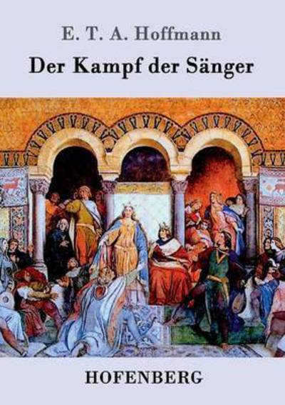 Cover for E T a Hoffmann · Der Kampf der Sanger (Paperback Book) (2015)