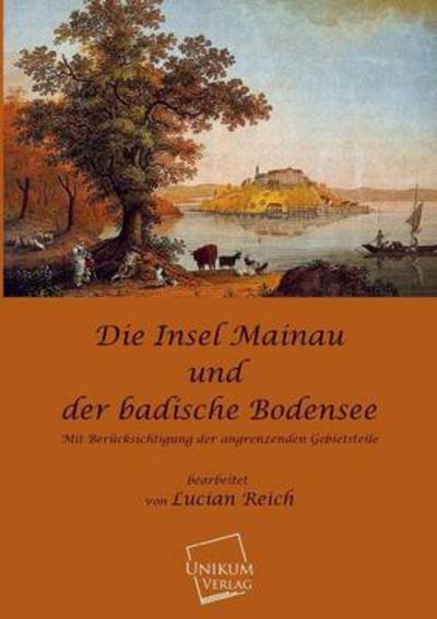 Cover for Lucian Reich · Die Insel Mainau Und Der Badische Bodensee (Pocketbok) [German edition] (2013)