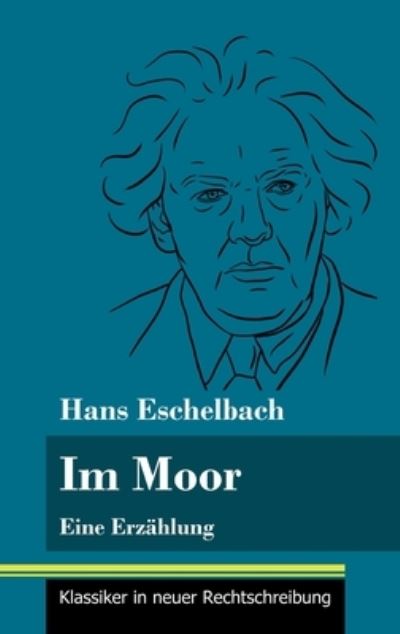 Cover for Hans Eschelbach · Im Moor (Gebundenes Buch) (2021)