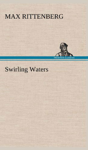 Cover for Max Rittenberg · Swirling Waters (Hardcover Book) (2012)