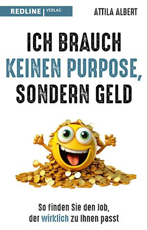 Cover for Attila Albert · Ich brauch keinen Purpose, sondern Geld (Book) (2024)