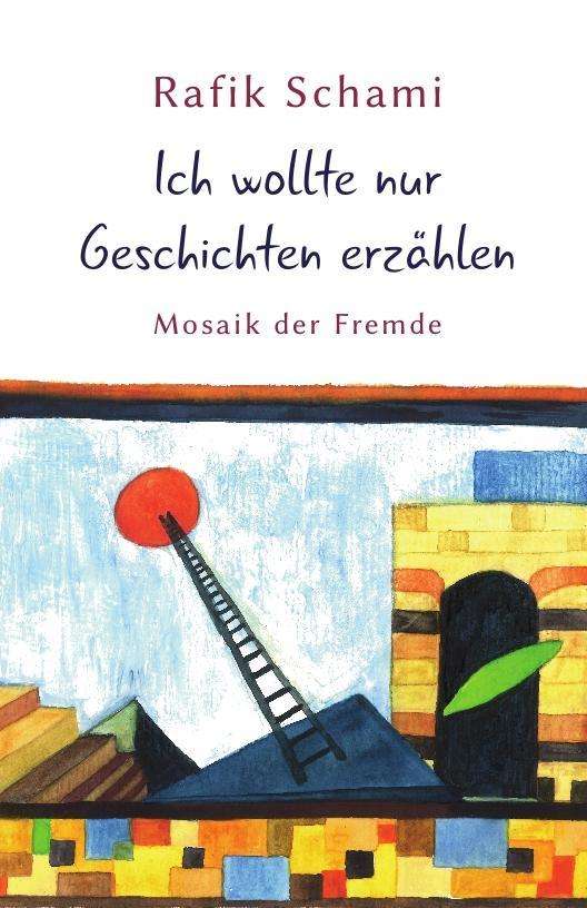 Cover for Schami · Ich wollte nur Geschichten erzäh (Book)