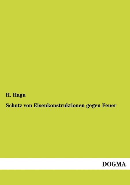 Cover for H. Hagn · Schutz Von Eisenkonstruktionen Gegen Feuer (Paperback Book) [German edition] (2013)
