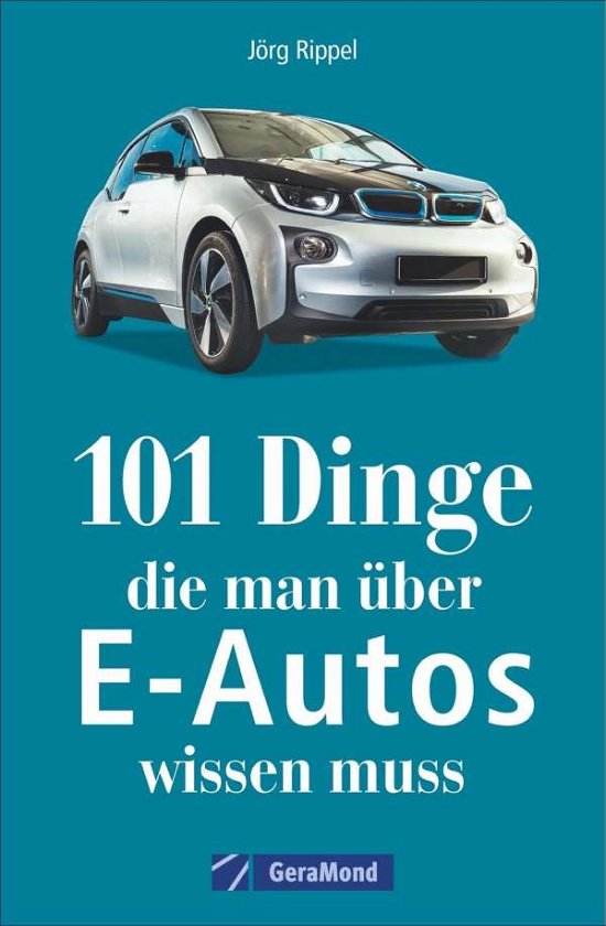 Cover for Rippel · 101 Dinge, die man über E-Autos (Bog)
