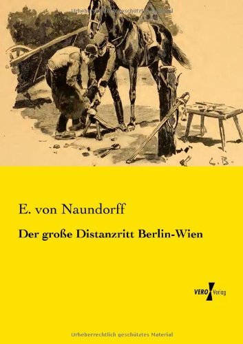 Cover for E Von Naundorff · Der grosse Distanzritt Berlin-Wien (Paperback Book) [German edition] (2019)