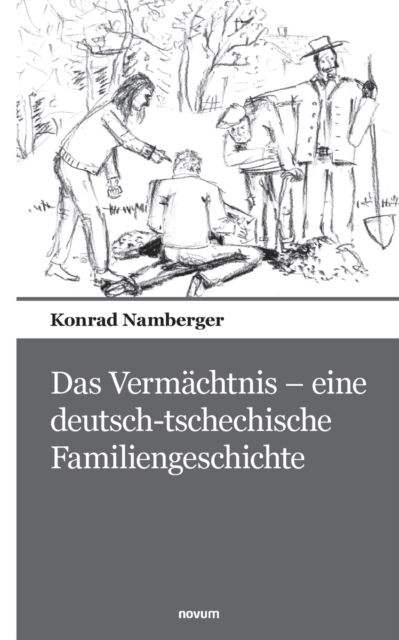 Cover for Konrad Namberger · Das Vermächtnis - eine deutsch-tschechische Familiengeschichte (Paperback Book) (2021)