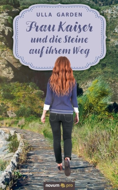 Cover for Ulla Garden · Frau Kaiser und die Steine auf ihrem Weg (Paperback Bog) (2021)