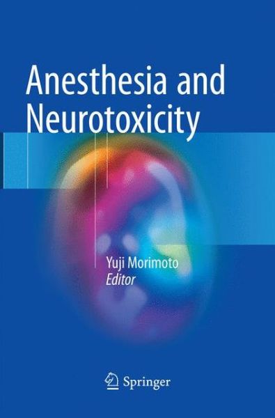 Cover for Anesthesia and Neurotoxicity (Pocketbok) [Softcover reprint of the original 1st ed. 2017 edition] (2018)