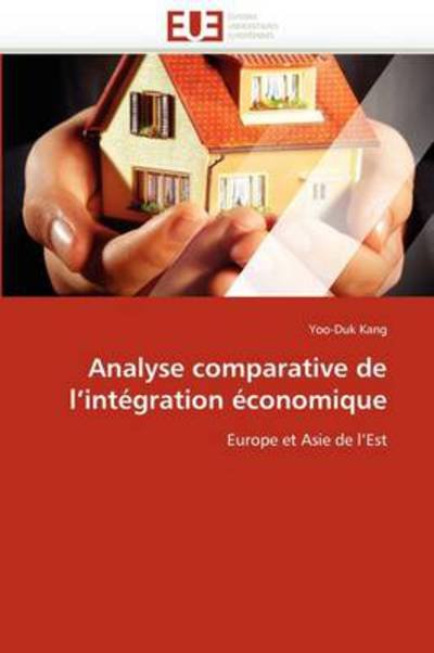 Cover for Yoo-duk Kang · Analyse Comparative De L'intégration Économique: Europe et Asie De L'est (Paperback Bog) [French edition] (2018)