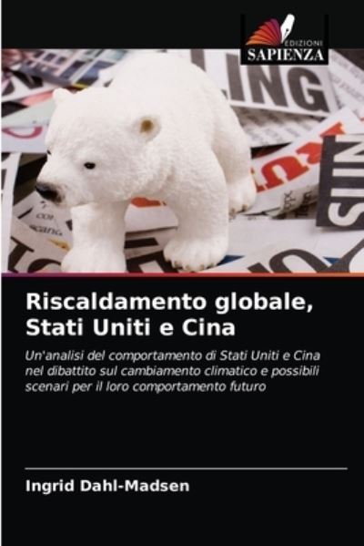 Cover for Ingrid Dahl-Madsen · Riscaldamento globale, Stati Uniti e Cina (Paperback Book) (2021)