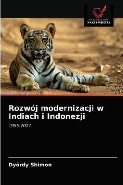 Cover for Dyoerdy Shimon · Rozwoj modernizacji w Indiach i Indonezji (Paperback Bog) (2021)