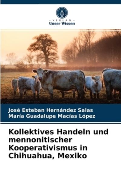 Cover for Jose Esteban Hernandez Salas · Kollektives Handeln und mennonitischer Kooperativismus in Chihuahua, Mexiko (Paperback Book) (2021)