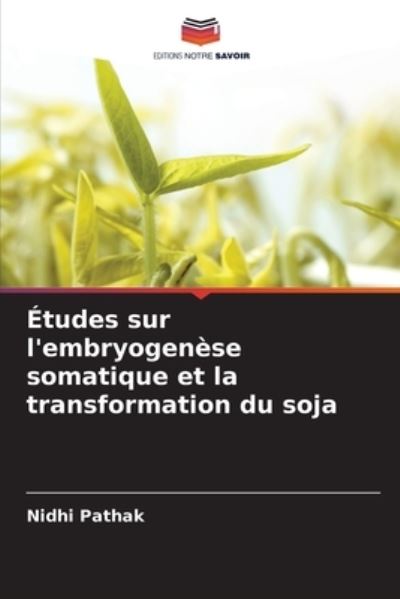 Cover for Nidhi Pathak · Etudes sur l'embryogenese somatique et la transformation du soja (Paperback Bog) (2021)