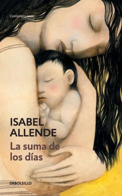 La suma de los dias - Isabel Allende - Böcker - Debolsillo - 9788490323700 - 29 november 2008