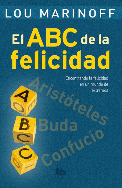 ABC de la Felicidad - Lou Marinoff - Kirjat - Ediciones B Mexico - 9788490703700 - sunnuntai 1. syyskuuta 2013