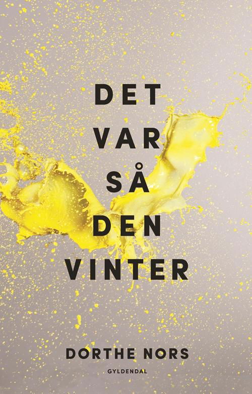 Det var så den vinter - Dorthe Nors - Bøger - Gyldendal - 9788702202700 - 15. juni 2016