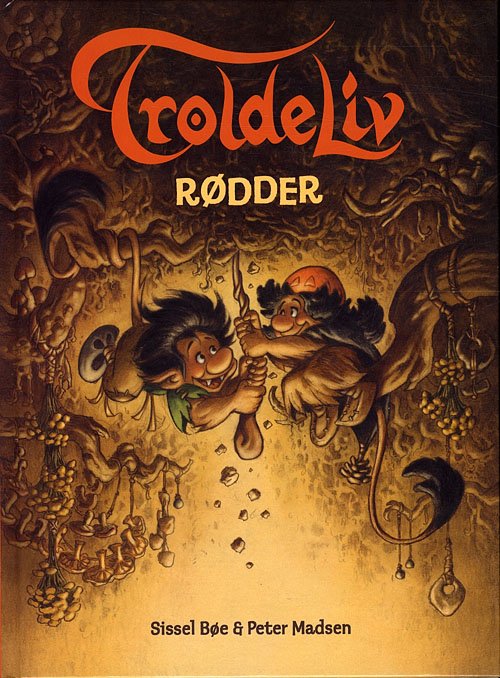 Cover for Sissel Bøe · Troldeliv, 1: Troldeliv 1: Rødder (Bound Book) [Indbundet] (2009)