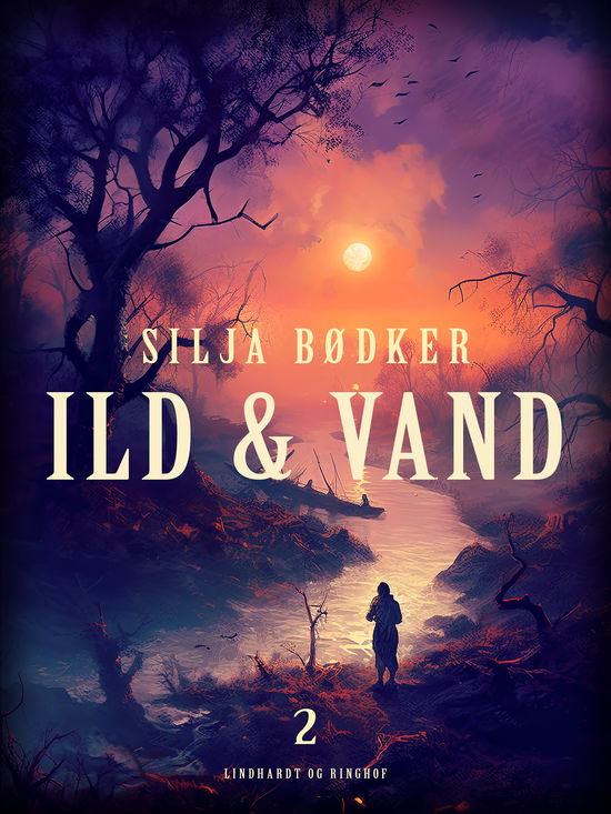 Cover for Silja Bødker · 'Ild og vand': Ild &amp; vand 2 (Sewn Spine Book) [1st edition] (2023)